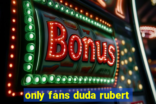 only fans duda rubert